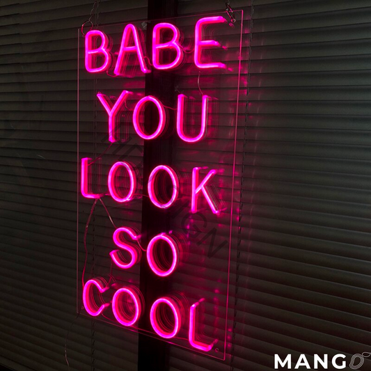 Babe You Look So Cool ™ LED Neon Sign